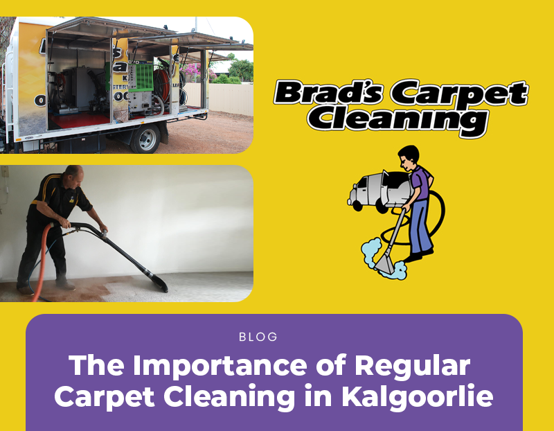 The Importance of Regular Carpet Cleaning in Kalgoorlie and How We Keep Your Carpets Looking New